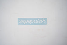 Load image into Gallery viewer, UNPOPULAR - cursive diecut
